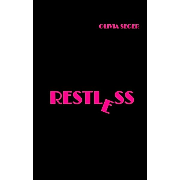 Restless, Olivia Seger