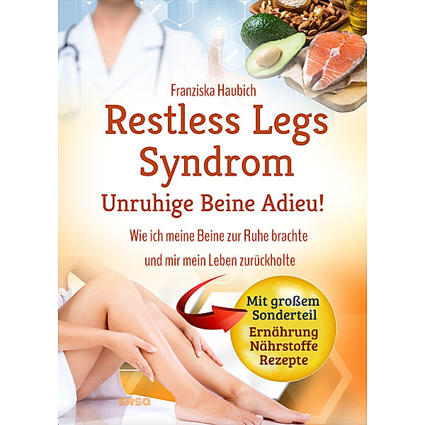 Restless Legs Syndrom: Unruhige Beine Adieu, ersa Verlag UG