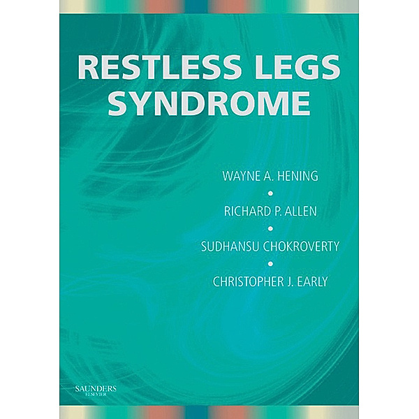 Restless Legs Syndrome E-Book, Richard Allen, Sudhansu Chokroverty, Christopher Earley, Wayne A. Hening