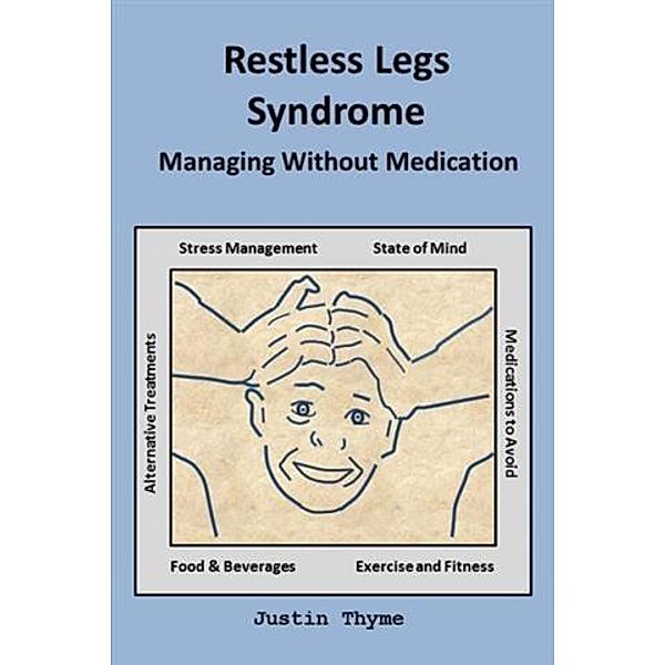 Restless Legs Syndrome: Managing Without Medication, Justin Thyme