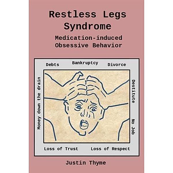 Restless Legs Syndrome: Medication-induced Obsessive Behavior, Justin Thyme