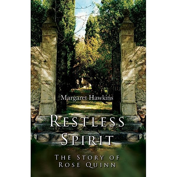 Restless Spirit: The Story of Rose Quinn / Margaret Hawkins, Margaret Hawkins