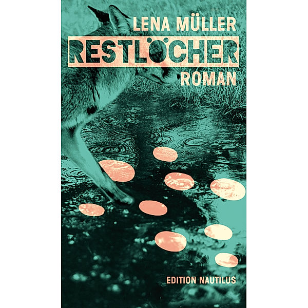 Restlöcher, Lena Müller