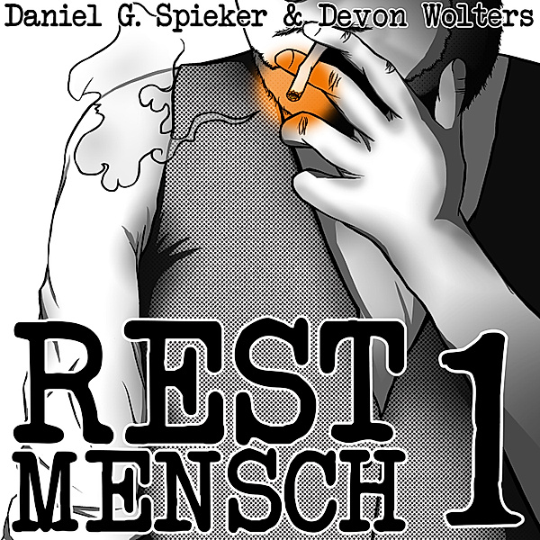 Restmensch - 1 - Restmensch 1, Daniel Spieker, Devon Wolters
