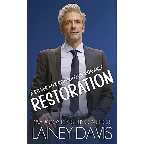 Restoration: A Silver Fox Redemption Romance (Brady Family, #6) / Brady Family, Lainey Davis