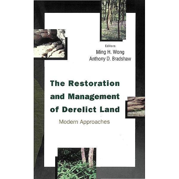 Restoration And Management Of Derelict Land, The: Modern Approaches