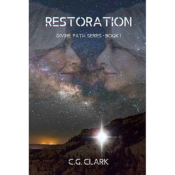 Restoration / Divine Path Series - Book I, C. G. Clark