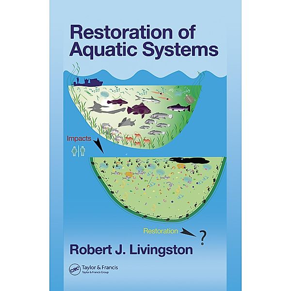 Restoration of Aquatic Systems, Robert J. Livingston