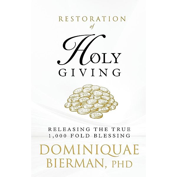 Restoration of Holy Giving, Dominiquae Bierman