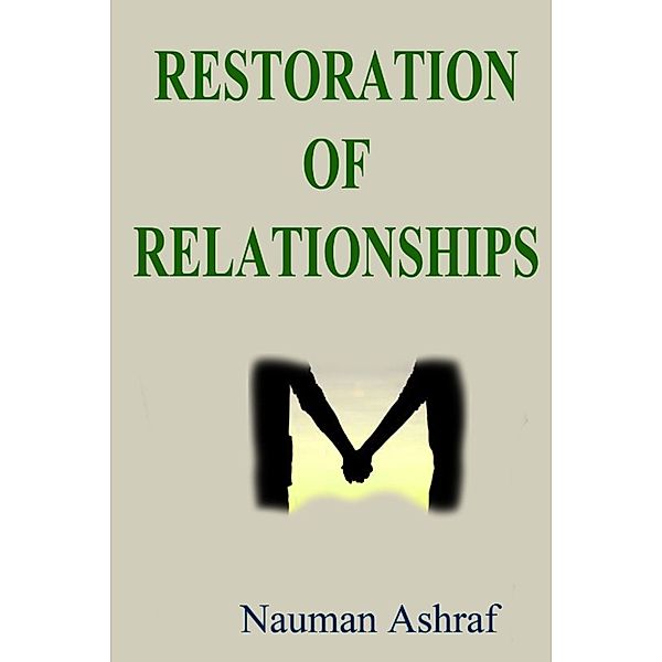Restoration Of Relationships, Nauman Ashraf