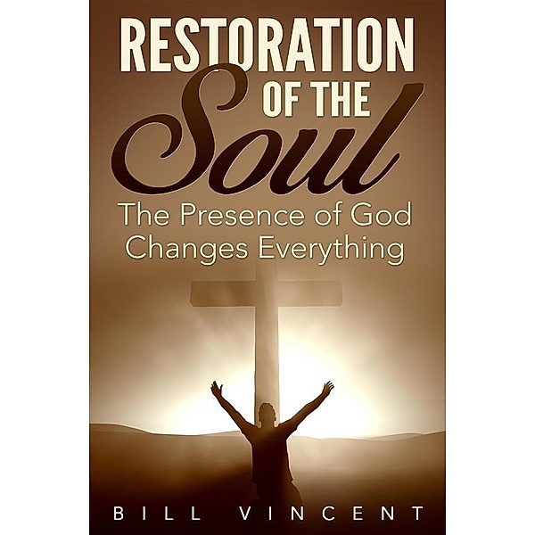 Restoration of the Soul, Bill Vincent