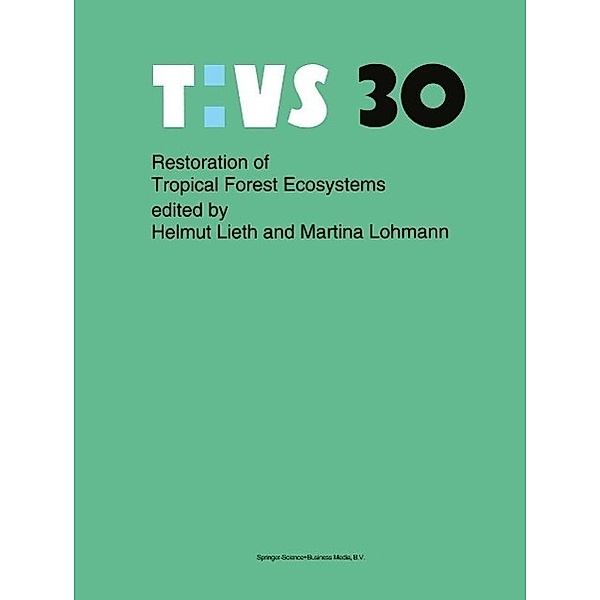 Restoration of Tropical Forest Ecosystems / Tasks for Vegetation Science Bd.30