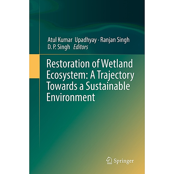Restoration of Wetland Ecosystem: A Trajectory Towards a Sustainable Environment