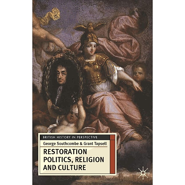 Restoration Politics, Religion and Culture, George Southcombe, Grant Tapsell