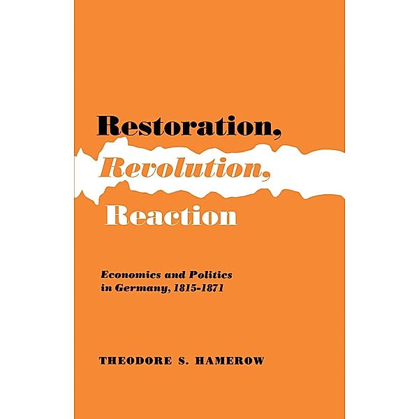 Restoration, Revolution, Reaction, Theodore S. Hamerow