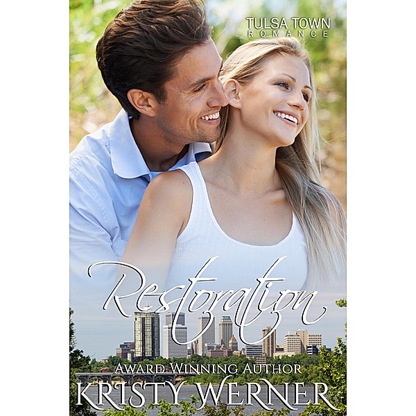 Restoration (Tulsa Town Romance, #3) / Tulsa Town Romance, Kristy Werner