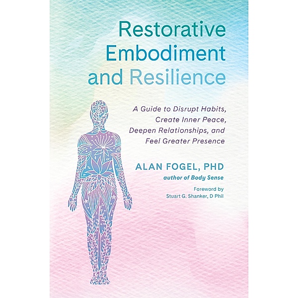 Restorative Embodiment and Resilience, Alan Fogel