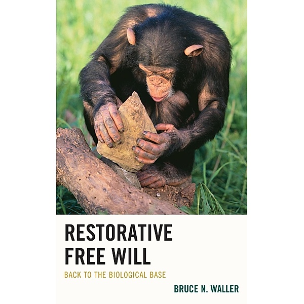 Restorative Free Will, Bruce N. Waller