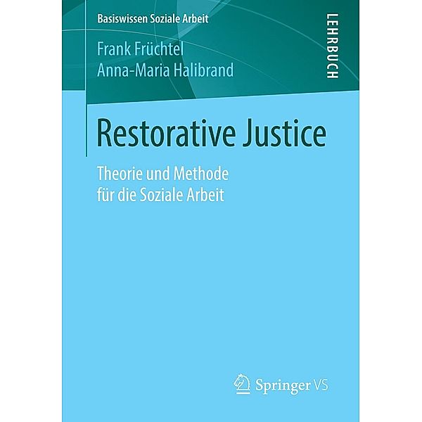 Restorative Justice / Basiswissen Soziale Arbeit Bd.5, Frank Früchtel, Anna-Maria Halibrand