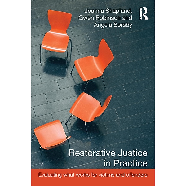 Restorative Justice in Practice, Joanna Shapland, Gwen Robinson, Angela Sorsby