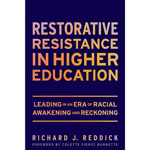 Restorative Resistance in Higher Education, Richard J. Reddick