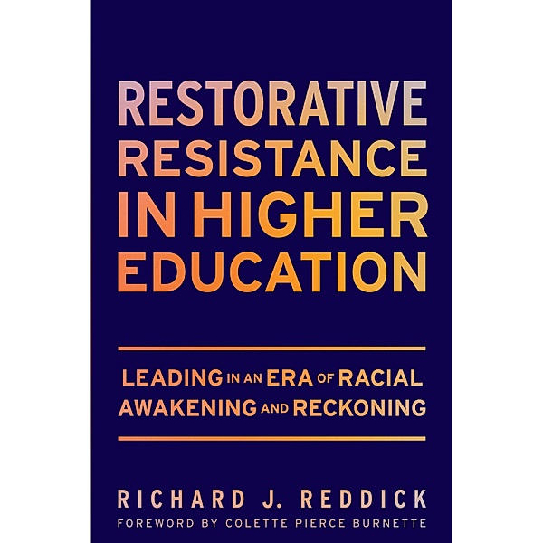 Restorative Resistance in Higher Education, Richard J. Reddick