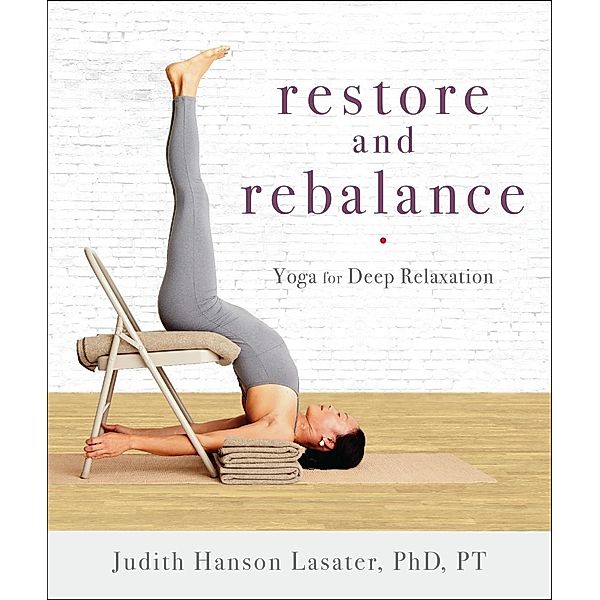 Restore and Rebalance, Judith Hanson Lasater