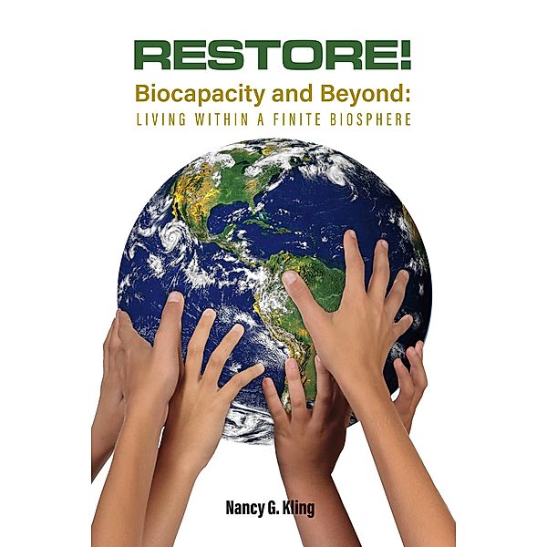 Restore! Biocapacity and Beyond, Nancy G. Kling