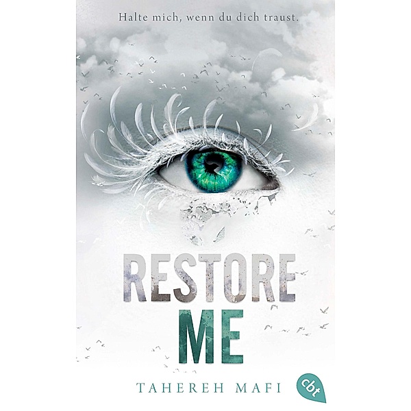 Restore Me / Die Shatter me-Reihe Bd.4, Tahereh Mafi