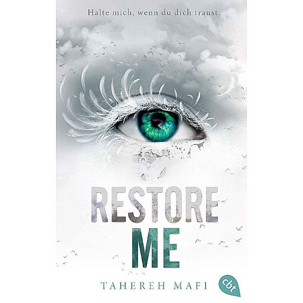 Restore Me / Shatter Me Bd.4, Tahereh Mafi