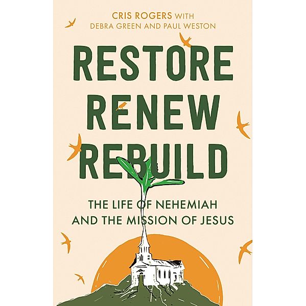 Restore, Renew, Rebuild / Essential Christian, Cris Rogers, Debra Green, Paul Weston