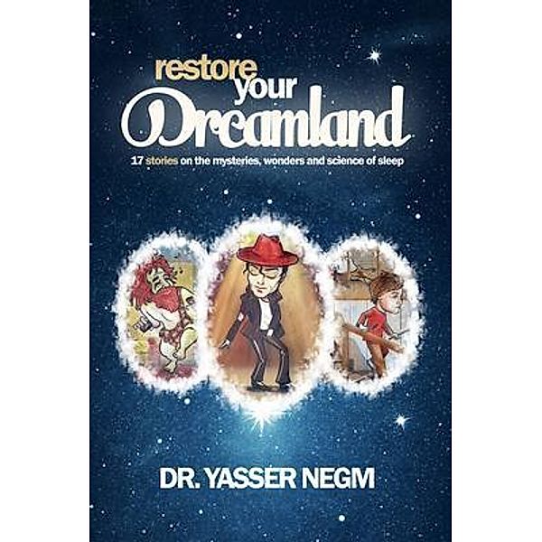 Restore your Dreamland / Restore Bd.1, Yasser Negm