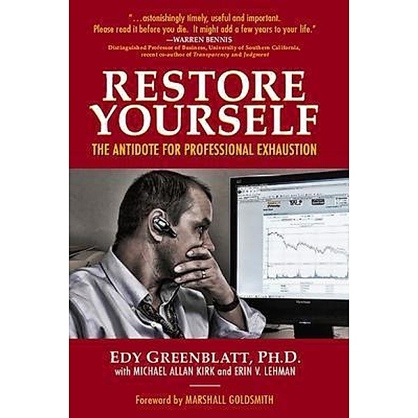 Restore Yourself:  The Antidote for Professional Exhaustion / Execu-Care, Edy Greenblatt