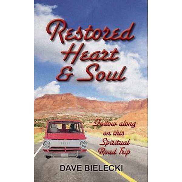 Restored Heart & Soul, Dave Bielecki