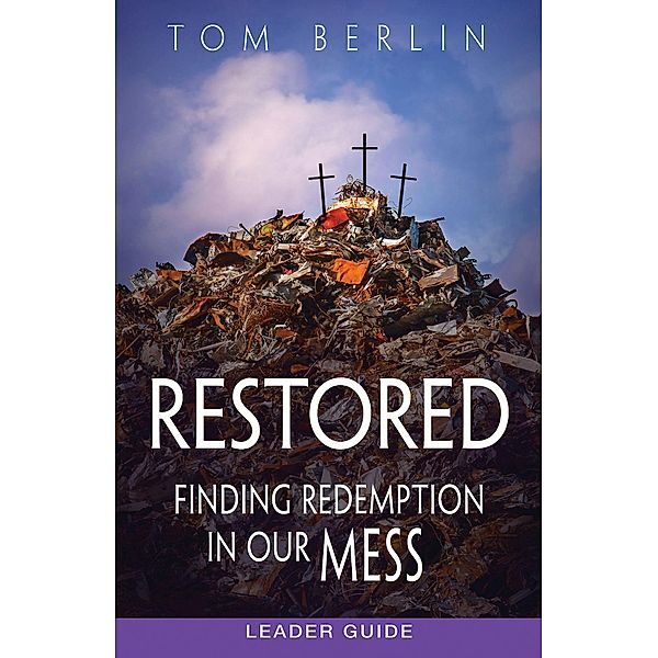 Restored Leader Guide, Tom Berlin