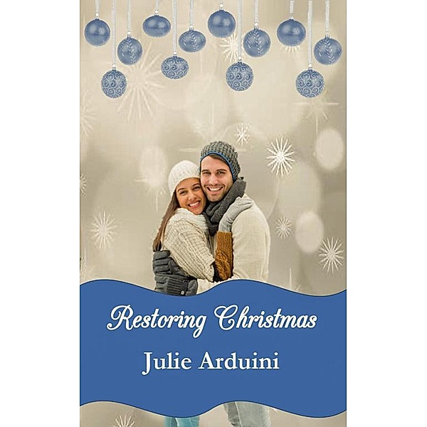 Restoring Christmas, Julie Arduini