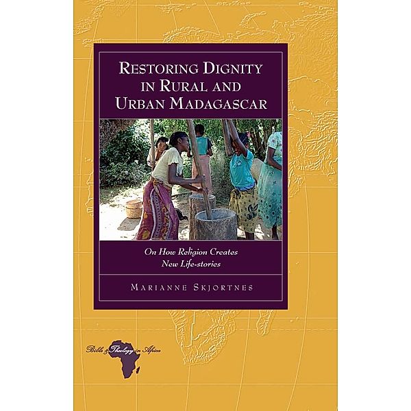 Restoring Dignity in Rural and Urban Madagascar, Skjortnes Marianne Skjortnes