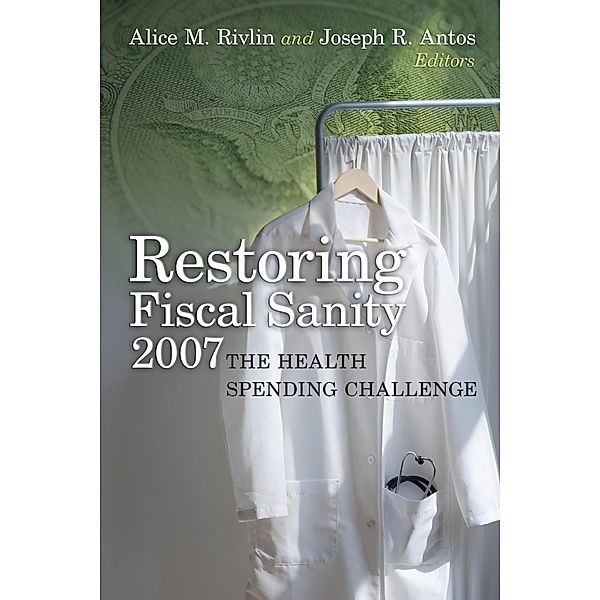Restoring Fiscal Sanity 2007 / Brookings Institution Press