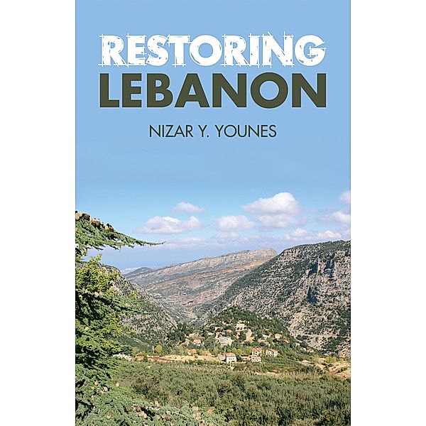 Restoring Lebanon, Nizar Y. Younes