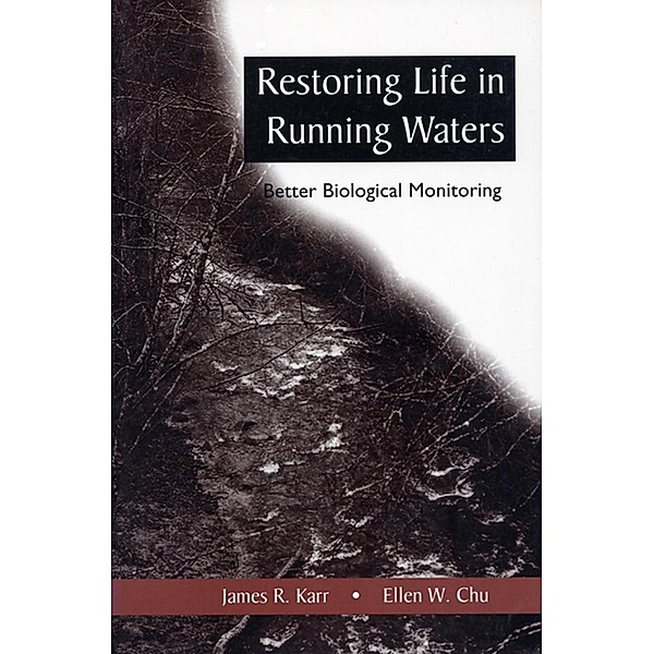 Restoring Life in Running Waters, James R. Karr