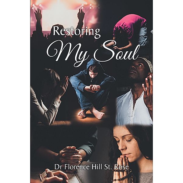 Restoring My Soul, Florence Hill St. Rose