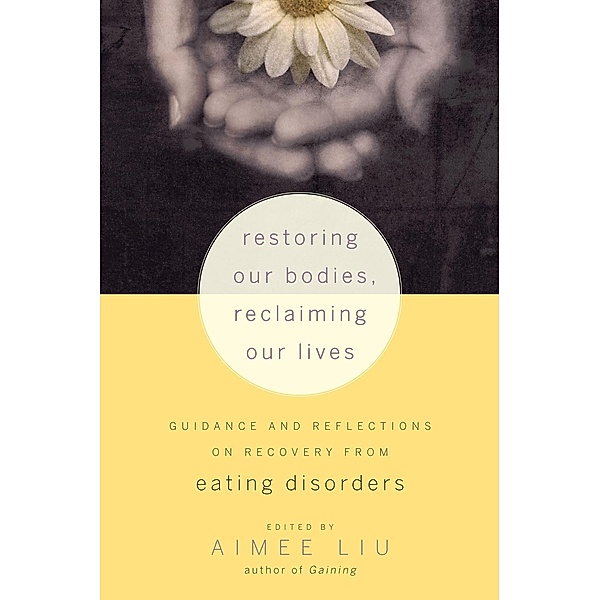 Restoring Our Bodies, Reclaiming Our Lives, Aimee Liu