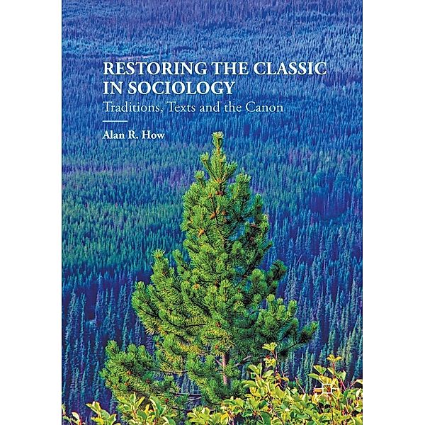 Restoring the Classic in Sociology, Alan R. How