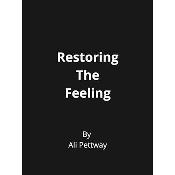 Restoring The Feeling, Ali Pettway