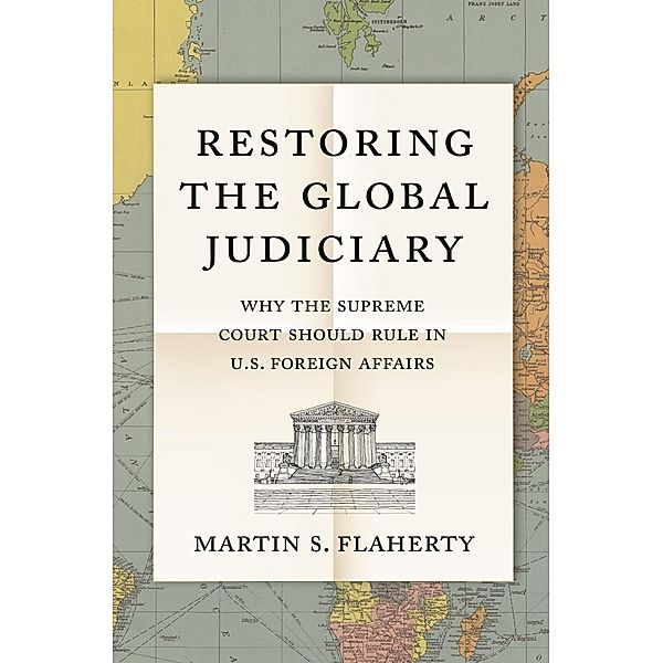 Restoring the Global Judiciary, Martin S. Flaherty