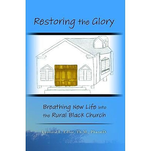 Restoring The Glory, Leonard Edloe