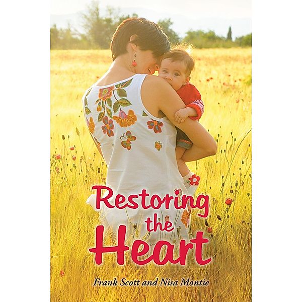 Restoring the Heart, Frank Scott, Nisa Montie