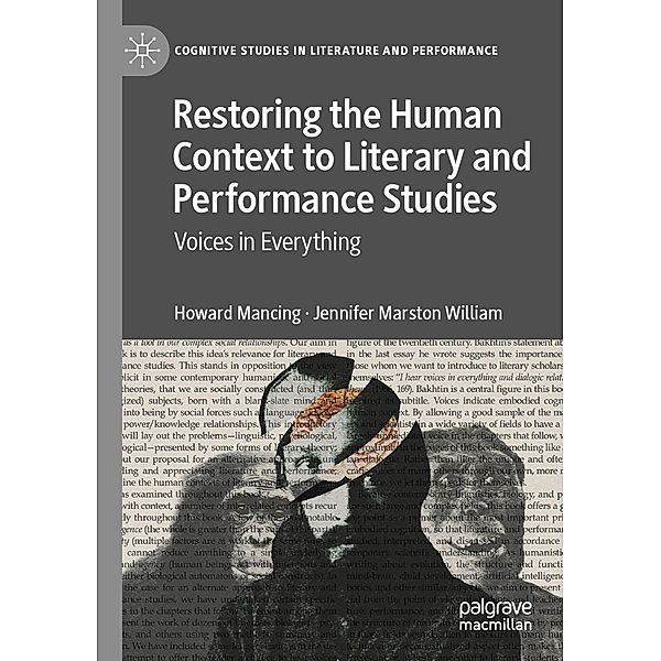 Restoring the Human Context to Literary and Performance Studies, Howard Mancing, Jennifer Marston William