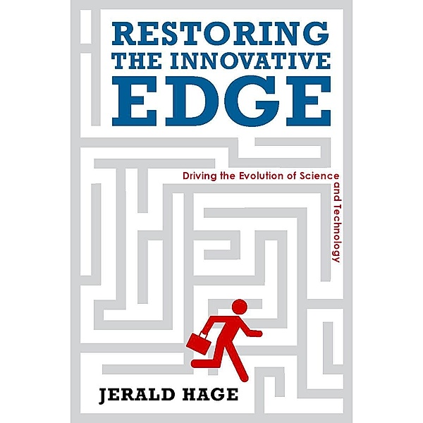 Restoring the Innovative Edge / Innovation and Technology in the World Economy, Jerry Hage