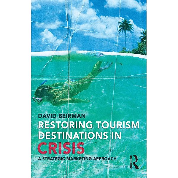 Restoring Tourism Destinations in Crisis, David Beirman